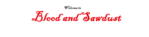 Blood and Sawdust